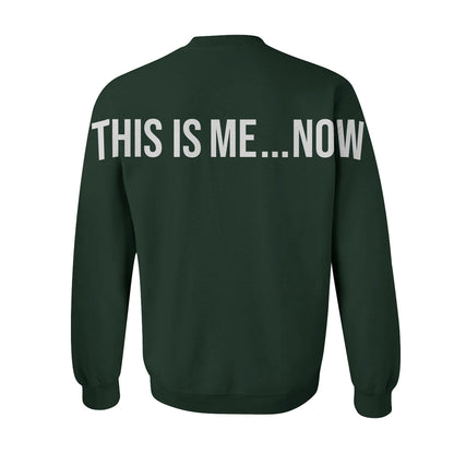 This Is Me...Now Green Crewneck