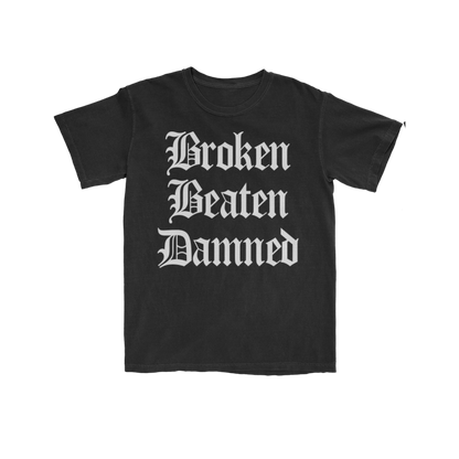 Broken Beaten Damned Tee