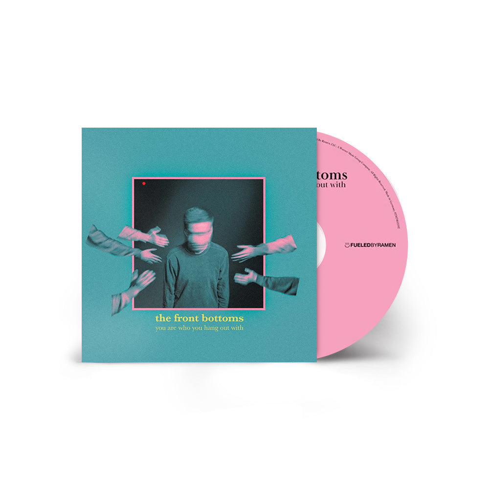 You Are Who You Hang Out With CD